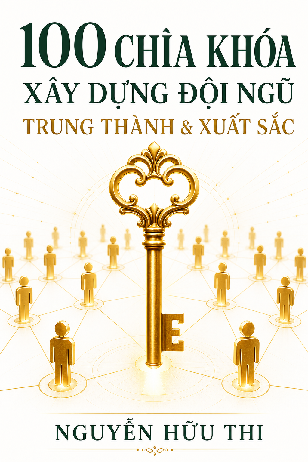 Bìa 100 Chìa Khoá Xây Dựng Đội Ngũ